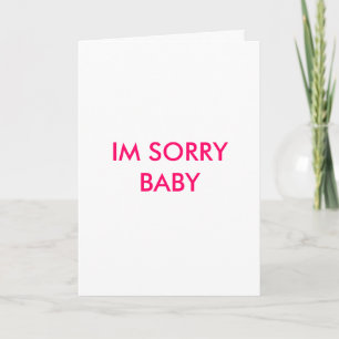 CARTE IM SORRY BABY