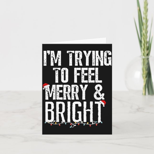 Carte I'm Trying To Feel Merry And Bright Xmas Matching  (Devant)
