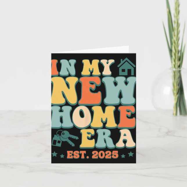 Carte In My New Home Era, Funny New Homeowner Est. 2025  (Devant)