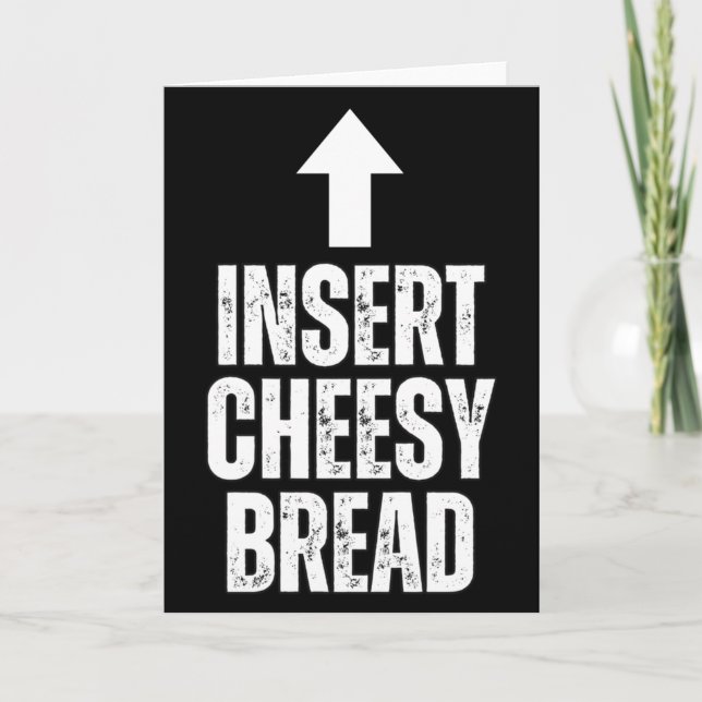 Carte Insert Cheesy Bread Funny Food Lover Zza Bread Hum (Devant)