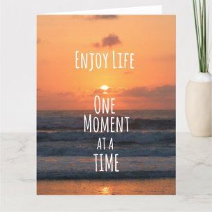 Carte Inspirationnel : Profitez de la vie : Un instant..