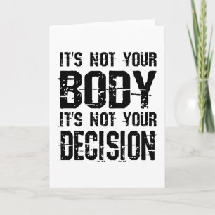 Carte It's not your body, It's not your decision