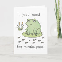 "J'Ai Besoin De Cinq Minutes De Paix" - Grenouille