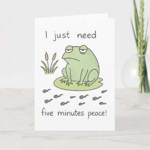 Carte "J'Ai Besoin De Cinq Minutes De Paix" - Grenouille