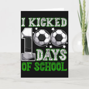 Carte J'ai botté 100 jours de soccer scolaire Drip drôle
