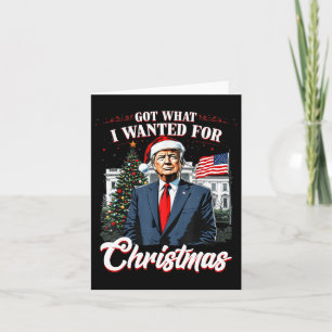 Carte J'Ai Ce Que Je Suis Recherché Pour Noël Trump 2024
