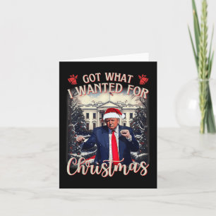 Carte J'Ai Ce Que Je Suis Recherché Pour Noël Trump 2025