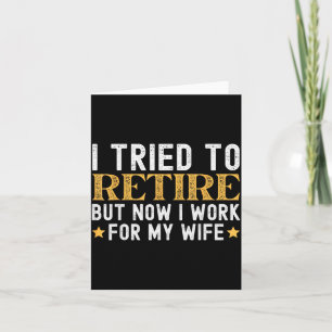 Carte J'ai Essayé De Prendre Ma Retraite Mais Travail Po