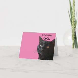 Carte J'ai eu du plaisir. Une fois. Citation avec chat n