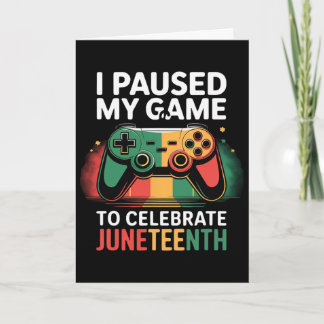 Carte J'ai mis mon jeu en pause pour célébrer Juneteenth
