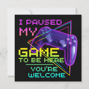 CARTE J'AI MIS MON JEU EN PAUSE POUR ÊTRE ICI DE RIEN
