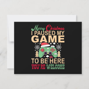 Carte J'ai mis mon jeu en pause pour être là à Noël