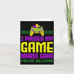 Carte J'ai mis mon jeu en pause pour Mardi Gras Manette
