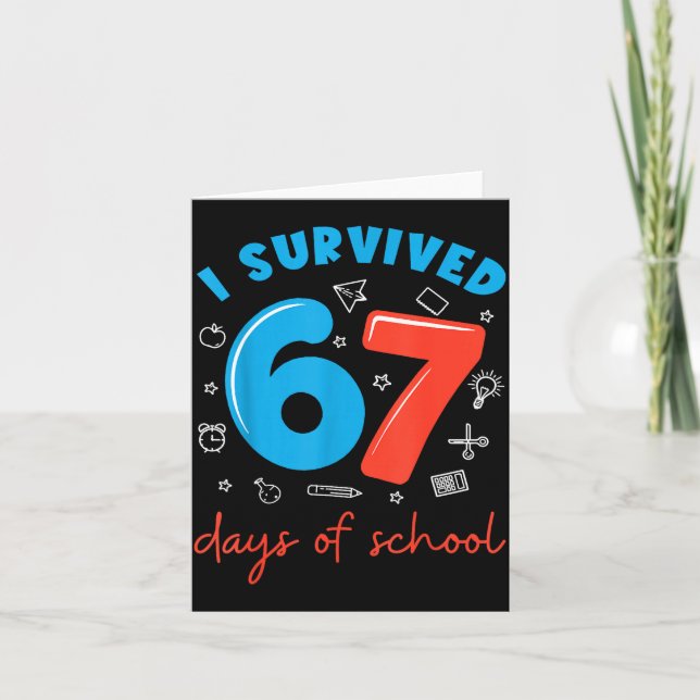 Carte J'ai Survécu 67 Jours D'école Drôle 6 7 Mème Ensei (Devant)