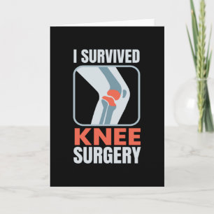 Carte J'Ai Survécu À La Chirurgie Du Genou Chirurgie Du 