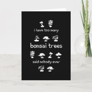 Carte J'ai trop d'arbres Bonsai Funny Gift