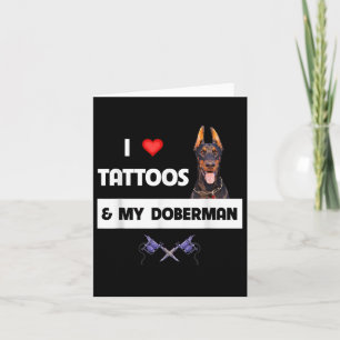 Carte J'Aime Les Tatouages Et Mon Doberman Pinscher Dog 