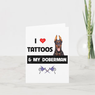 Carte J'Aime Les Tatouages Et Mon Doberman Pinscher Dog