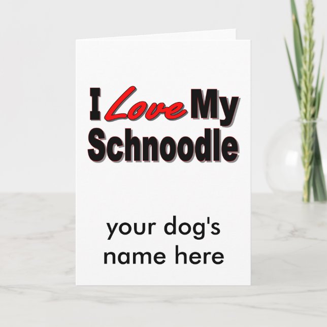 Carte J'aime mes cadeaux et vêtements de chien Schnoodle (Devant)