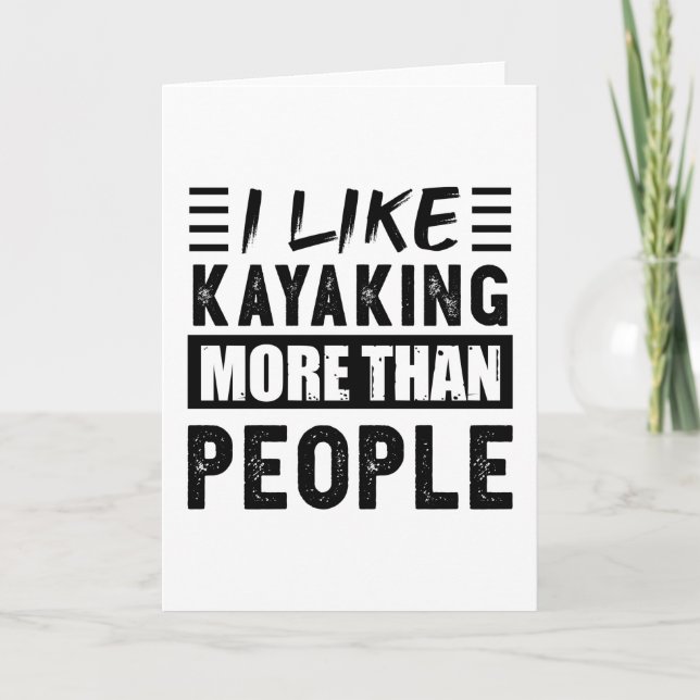 Carte J'aime mieux Kayaking que People Funny (Devant)