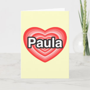 Carte J'aime Paula. Je t'aime Paula. Coeur