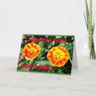 Carte J'aime vos tulipes à côté du mien Valentine drôle