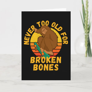 Carte Jamais Trop Vieille Pour Patinage Bones Broken