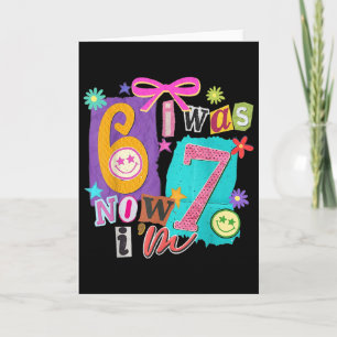 Carte J'avais 6 ans maintenant j'ai 7 ans 67 Six Sept Mè