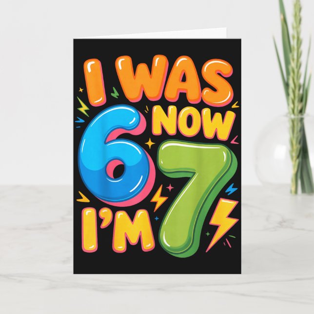 Carte J'avais 6 ans maintenant j'ai 7 ans Six Sept 7ème  (Devant)