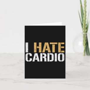 Carte Je déteste Cardio Funny Fitness Fitness Poids Body