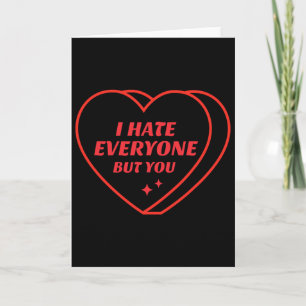 Carte Je déteste tout le monde sauf toi Saint-Valentin d
