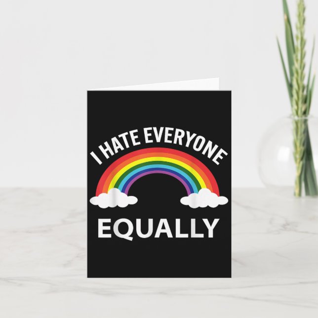 Carte Je Déteste Tout Le Monde Tout Comme Lgbtq Pride Mo (Devant)