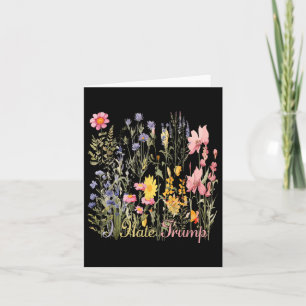 Carte Je Déteste Trump Fleurs sauvages Trump Hater Jamai