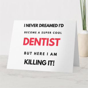 Carte Je n'ai jamais rêvé que je deviendrais un dentiste