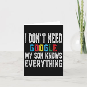 Carte Je N'Ai Pas Besoin De Google, Mon Fils Sait Tout L