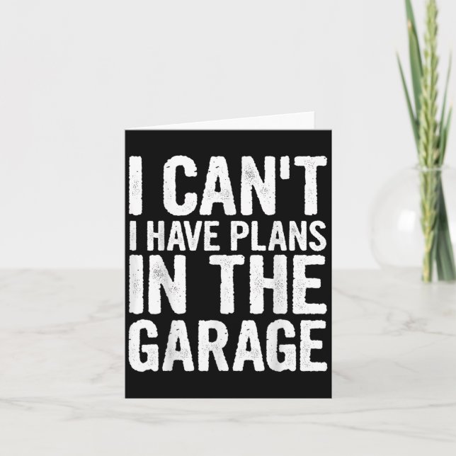 Carte Je ne peux pas, j'ai des projets dans le garage  (Devant)