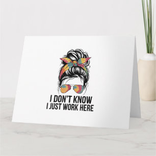 Carte Je ne sais pas je travaille juste ici citations dr