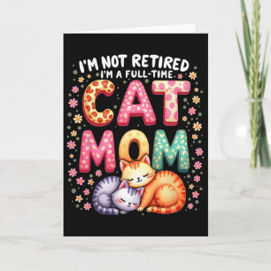 Carte Je ne suis pas à la retraite, je suis maman de cha