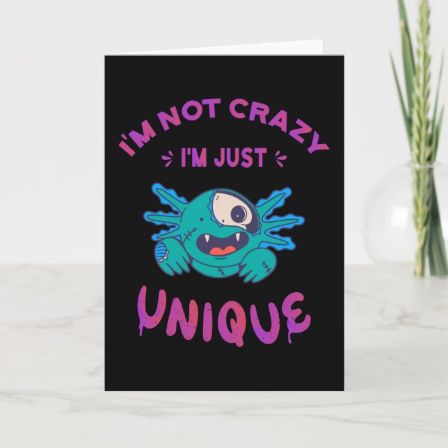 Carte Je ne suis pas fou Je suis juste unique Axolotl (Devant)
