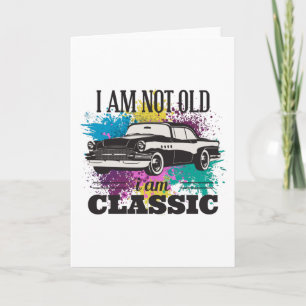 Carte Je ne suis pas vieux Je suis classique Grungy Colo