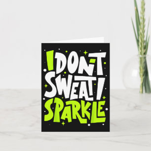 Carte Je ne transpire pas Humour drôle Gym Tee Entraînem