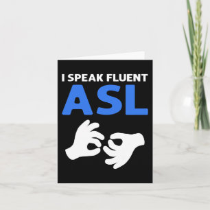 Carte Je parle couramment l'ASL. Langue des signes manue