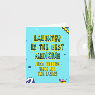 Carte Je plaisante, prends tous les médicaments, édite à