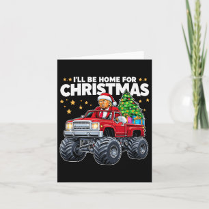 Carte Je serai à la maison pour Noël - Donald Trump Chri
