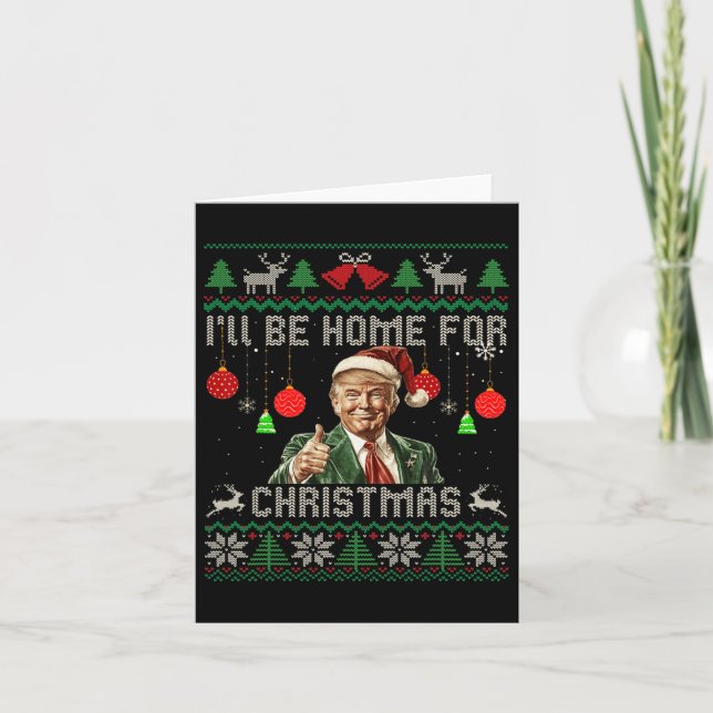 Carte Je serai à la maison pour Noël drôle Trump laide m (Devant)