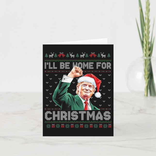 Carte Je serai à la maison pour Noël Funny Père Noël Tru (Devant)