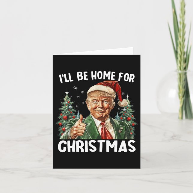 Carte Je serai à la maison pour Noël Père Noël drôle Tru (Devant)
