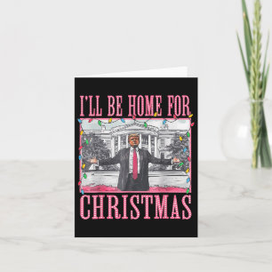 Carte Je serai à la maison pour Noël Père Noël drôle Tru