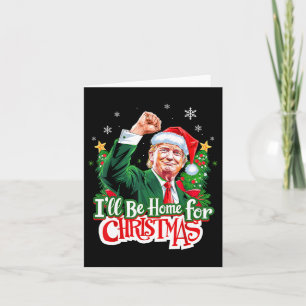 Carte Je serai à la maison pour Noël Père Noël drôle Tru