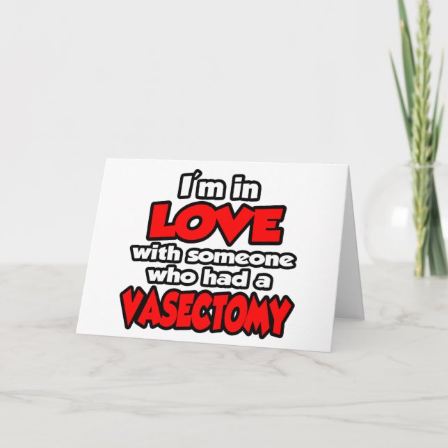 Carte Je suis amoureuse de quelqu'un qui a eu une vasect (Devant)